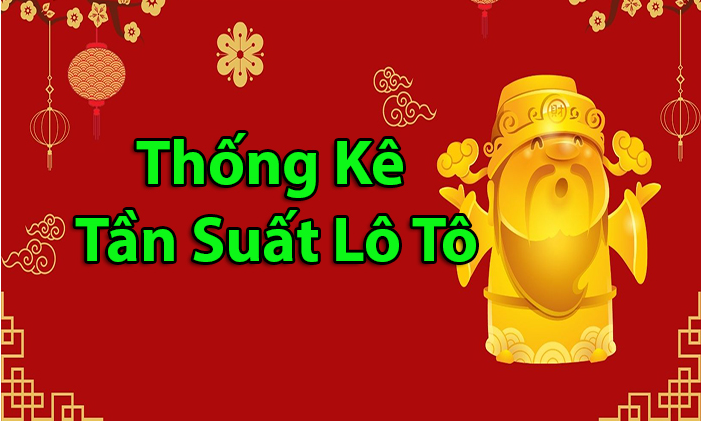 Thống kê tần suất lô tô là như thế nào?