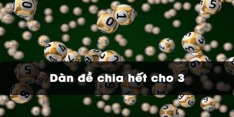 Dàn đề chia hết cho 3