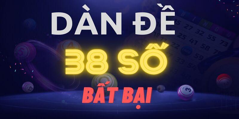 Dàn đề 38 số là gì?