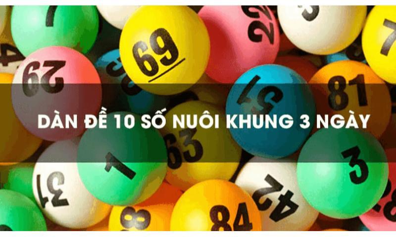 Bắt dàn đề 10 số khung 3 ngày hiệu quả.