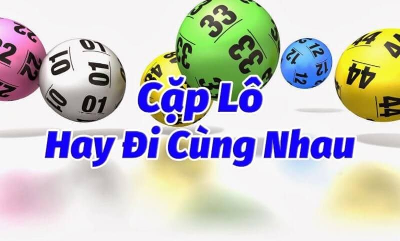 Đánh cặp lô hay đi cùng nhau