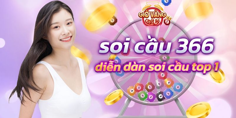 Cách soi cầu 366 vô cùng đơn giản, dễ chơi