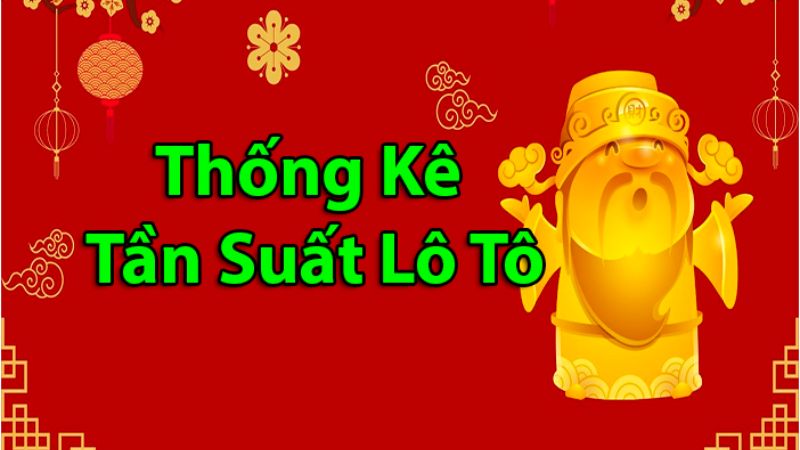 Đánh xổ số chắc thắng dựa vào bảng thống kê tần suất lô tô